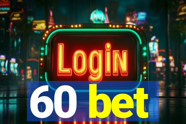 60 bet